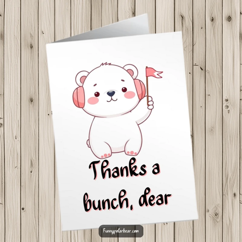 Funny Free Printable Thank You Card: Adorable Polar Bear in Earmuffs Waving a Tiny Flag to Say Thanks